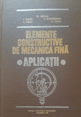 TR. DEMIAN - APLICATII ELEMENTE CONSTRUCTIVE DE MECANICA FINA foto