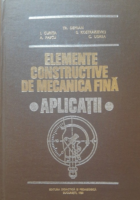 TR. DEMIAN - APLICATII ELEMENTE CONSTRUCTIVE DE MECANICA FINA
