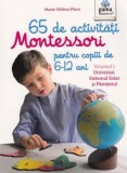 Cumpara ieftin 65 de activitati Montessori pentru copiii de 6-12 ani. Universul, Sistemul Solar si Pamantul. Volumul 1/Marie-Helene Place
