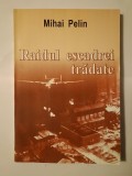 Mihai Pelin - Raidul escadrei trădate: bombardamente asupra Rom&acirc;niei 1941-1944