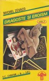 Michel Zevaco - Dragoste si Eroism Volumul 1, Roman Medieval Aventura Romantism, Stare Buna