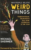 Why People Believe Weird Things - Michael Shermer, Engleza, Souvenir, 350 pagini - Bazaconii, Stiinta
