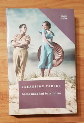 Acolo unde &amp;icirc;mi bate inima de Sebastian Faulks foto