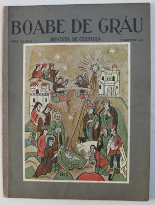 &amp;#039; BOABE DE GRAU &amp;#039; - REVISTA DE CULTURA , ANUL III , NR. 11 , NOIEMBRIE , 1932 foto