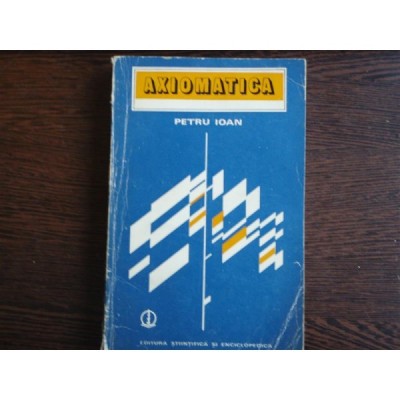 AXIOMATICA - PETRU IOAN foto