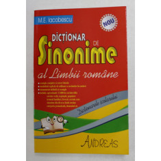 DICTIONAR DE SINONIME AL LIMBII ROMANE , DICTIONARELE SCOLARULUI de M. E. IACOBESCU , 2013