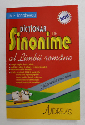 DICTIONAR DE SINONIME AL LIMBII ROMANE , DICTIONARELE SCOLARULUI de M. E. IACOBESCU , 2013 foto