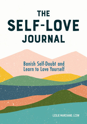 The Self Love Journal: Banish Self-Doubt and Learn to Love Yourself foto