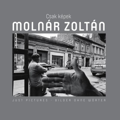 Csak K&amp;eacute;pek - Moln&amp;aacute;r Zolt&amp;aacute;n - Sebesty&amp;eacute;n L&amp;aacute;szl&amp;oacute; foto