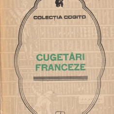 ELENA GORUNESCU - CUGETARI FRANCEZE ( COGITO )