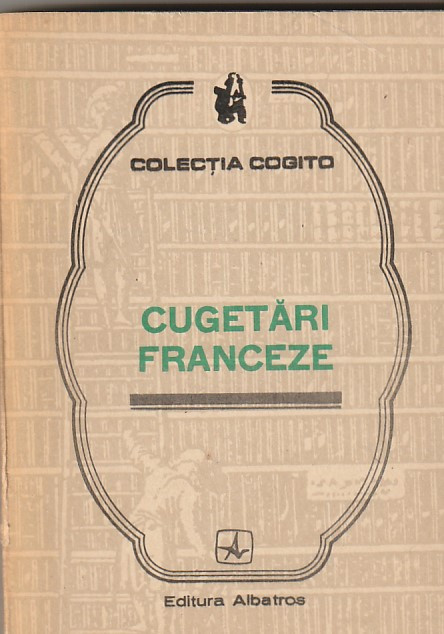 ELENA GORUNESCU - CUGETARI FRANCEZE ( COGITO )