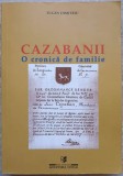 Cazabanii. O Cronică de Familie - Eugen Dimitriu, Editura Monitorul Oficial, 2004, Biografii, 682 Pagini