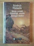 STIINTA VOIOASA , GENEALOGIA MORALEI , AMURGUL IDOLILOR de FRIEDRICH NIETZSCHE , 1994