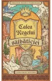 Calea regelui salbaticiei. Seria Trilogia Regele salbaticiei Vol.3 - Jonathan Rogers