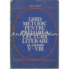 Ghid Metodic Pentru Predarea Lecturii Literare La Clasele V-VIII