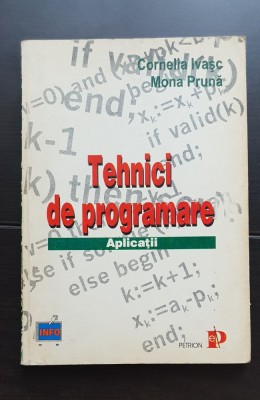 Tehnici de programare. Aplicații de laborator - Cornelia Ivașc, Mona Prună foto