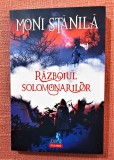 Razboiul solomonarilor. Editura Polirom, 2018 - Moni Stanila