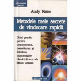 Metodele mele secrete de vindecare rapida - Andy Reiss