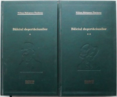 Balciul desertaciunilor (2 volume) &amp;ndash; William Thackeray foto