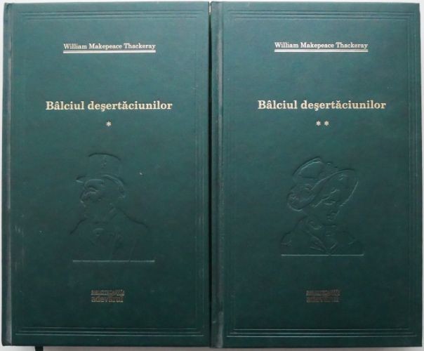 Balciul desertaciunilor (2 volume) &ndash; William Thackeray