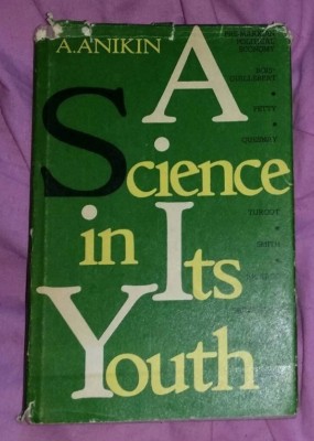 A science in its youth : pre-Marxian political economy /​ A. Anikin foto