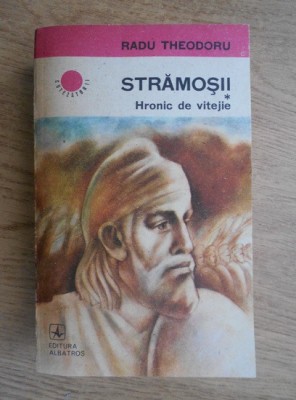 Radu Theodoru - Strămoşii. Hronic de vitejie foto