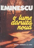 EMINESCU, O LUME DARUITA NOUA-CONSTANTA BARBOI