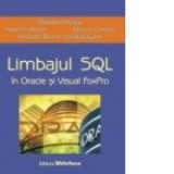 Limbajul SQL in Oracle si Visual FoxPro - Mihaela Horga, Valentin Radu