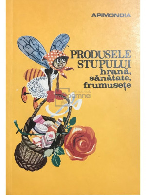 V. Harnaj (ed.) - Produsele stupului. Hrană, sănătate, frumusețe (editia 1989) foto