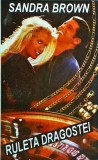 Sandra Brown - Ruleta dragostei
