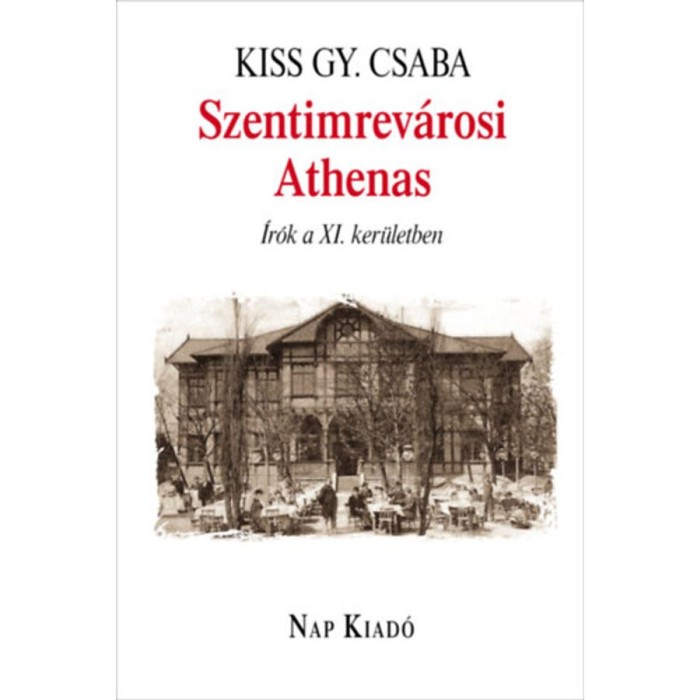 Szentimrev&aacute;rosi Athenas - &Iacute;r&oacute;k a XI. ker&uuml;letben - Kiss Gy. Csaba