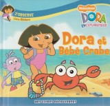 Dora et Bebe Crabe - Dora exploratrice