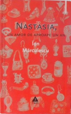 NASTASIA, UN AMOR DE APROAPE UN AN de ION MARCULESCU 2007 foto