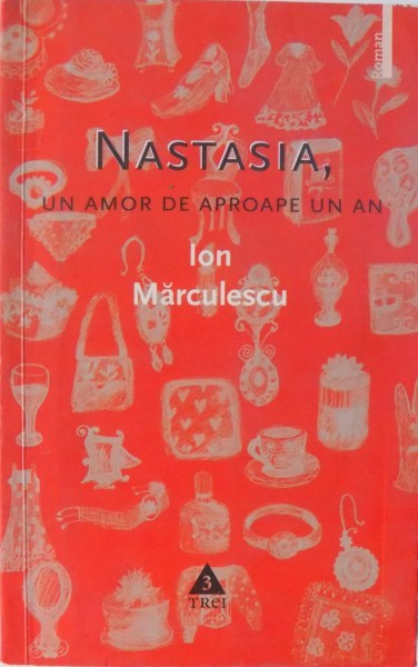 NASTASIA, UN AMOR DE APROAPE UN AN de ION MARCULESCU 2007