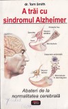 Tom Smith - A trai cu sindromul Alzheimer