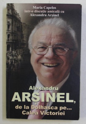 ALEXANDRU ARSINEL , DE LA DOLHASCA PE ... CALEA VICTORIEI , MARIA CAPELOS INTR - O DISCUTIE AMICALA CU ALEXANDRU ARSINEL , 2012 foto