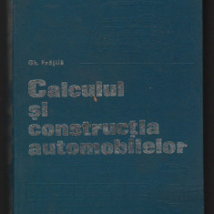 C8682 CALCULUL SI CONSTRUCTIA AUTOMOBILELOR - GH. FRATILA