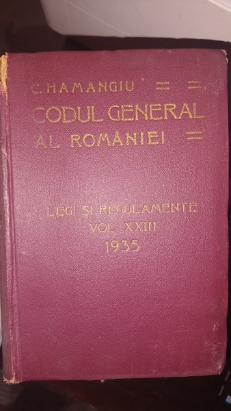 CODUL GENERAL AL ROMANIEI VOL XXIII - 1935