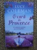 O Vara in Provence - Lucy Coleman, 2024, Editura Librex, 383 Pagini, Roman Beletristica