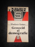 VLADIMIT TREBICI - GENOCID SI DEMOGRAFIE, Humanitas