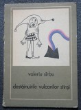 Valeriu S&icirc;rbu autograf - Destăinuirile vulcanilor stinși; ilustrații Dan Dacian