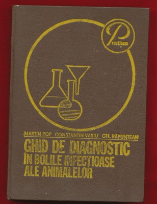 Martin Pop, &amp;quot;Ghid de diagnostic in bolile infectioase ale animalelor &amp;quot; 1981 foto