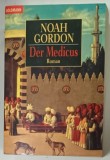 DER MEDICUS von NOAH GORDON , 1996 * TEXT IN LIMBA GERMANA , * PREZINTA HALOURI DE AP