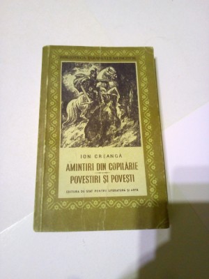 AMINTIRI DIN COPILARIE - POVESTIRI SI POVESTI ~ ION CREANGA ( 1955 ) foto