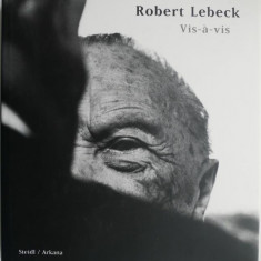 Vis-a-vis – Robert Lebeck (text in limbile engleza si germana)