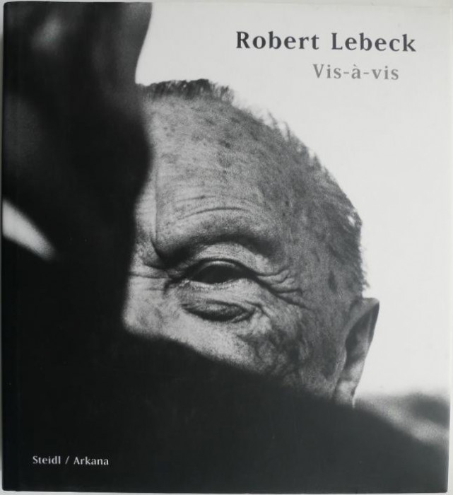 Vis-a-vis &ndash; Robert Lebeck (text in limbile engleza si germana)