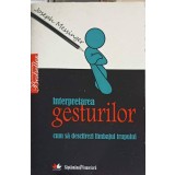 INTERPRETAREA GESTURILOR. CUM SA DESCIFREZI LIMBAJUL TRUPULUI-JOSEPH MESSINGER-262452