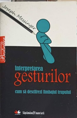 INTERPRETAREA GESTURILOR. CUM SA DESCIFREZI LIMBAJUL TRUPULUI-JOSEPH MESSINGER-262452 foto