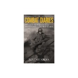 The Combat Diaries: True Stories from the Frontlines of World War II