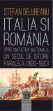 Cumpara ieftin Italia şi Rom&acirc;nia spre unitatea naţională. Un secol de istorie paralela (1820-1920)